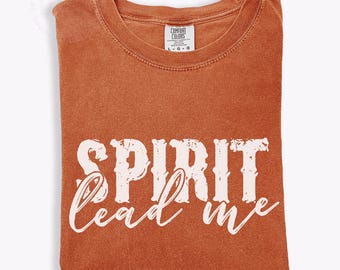 Spirit Lead Me Shirt | Faith Comfort Colors Tee