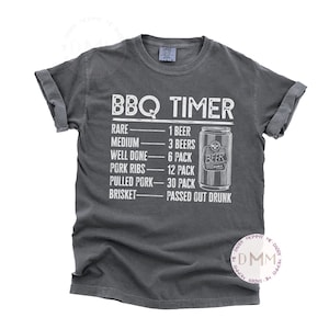 Comfort Colors BBQ Timer Shirt, Funny Shirt Men Beer Shirt Fathers Day Gift Grill Shirt Gift For Dad Fathers Day Shirt Sarcasm Shirt Men