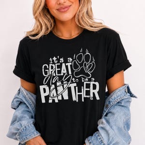 It's a Great Day to Be a Panther Shirt, Panther Spirit Shirt, School Spirit Tee, Panther Mascot Shirt, Game Day Shirt, Teacher Tee