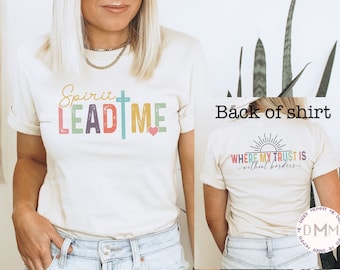Spirit Lead Me Where My Trust Is Without Borders Shirt, Christian Shirt, Religious Shirt, Christian Apparel, Bible Verse Graphic Tee Women