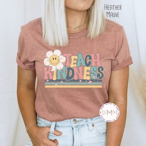 Cute Teacher Shirt, Teach Kindness Shirt, Back To School Shirt, First Day Of School Shirt, Trendy Teacher Shirt, Retro Teacher Graphic Tee