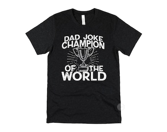 Dad Joke Champion Shirt, Funny Dad Shirt, Dad Humor Tee, Father’s Day Gift, Cool Dad Graphic T-Shirt