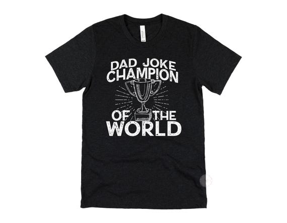 Dad Joke Champion Shirt, Funny Dad Shirt, Dad Humor Tee, Father’s Day Gift, Cool Dad Graphic T-Shirt