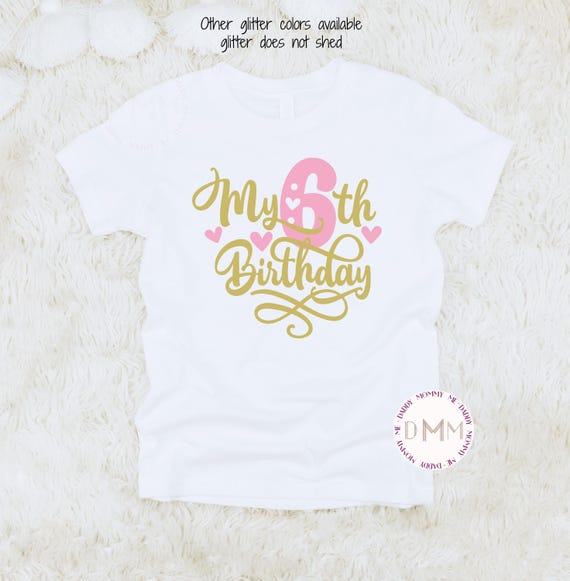 My 6th Birthday Shirt, Cute 6th Birthday Shirt, Six Birthday Shirt, Cute Birthday Shirt Girl, 6th Birthday Girl Shirt, Trendy Birthday Shirt