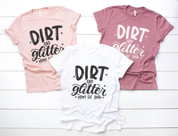 Dirt and Glitter Mom of Both Shirt, Mothers Day Gift, Mom Shirt, Mom Life Shirt, Gift for Mom, Mom Gift