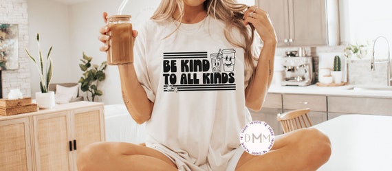 Be Kind To All Kinds Coffee Shirt Cute Coffee Shirt Iced Coffee Shirt Coffee Lover Shirt Trendy Coffee Shirt Coffee Graphic Tee Caffeine