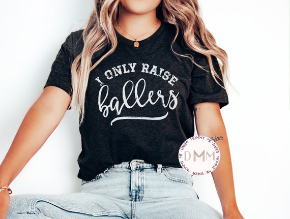 I Only Raise Ballers Shirt Baseball Mom Shirt Softball Mom Shirt Funny Baseball Shirt Sports Mom Shirt Baseball Game Day Baseball Mom Gift