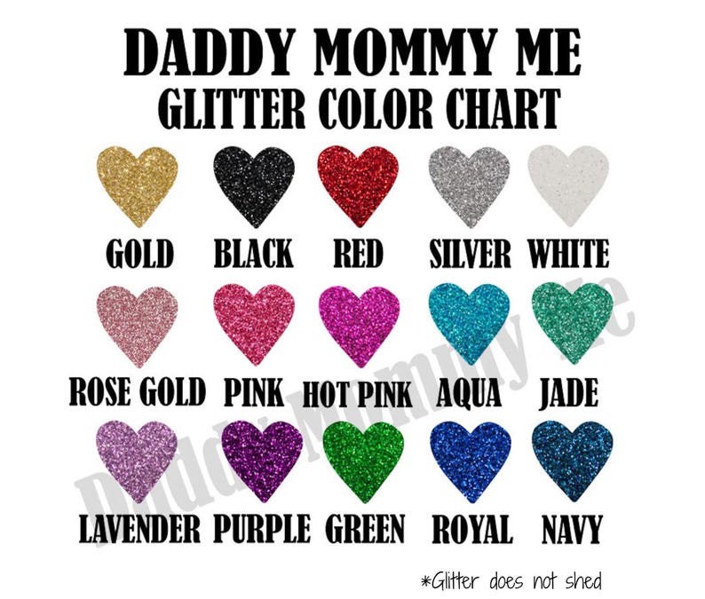 May include: A color chart featuring glitter colors in heart shapes. Colors include gold, black, red, silver, white, rose gold, pink, hot pink, aqua, jade, lavender, purple, green, royal, and navy. Text at the top reads "DADDY MOMMY ME GLITTER COLOR CHART."