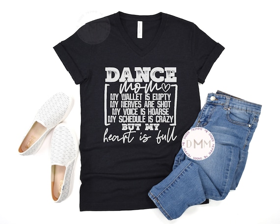 Dance Mom V Neck Shirt Dance Mom Heart Is Full Shirt Mom Graphic Tee Dance Mom VNeck Dance Mom TShirt Dance Mom Tee Trendy Shirts For Mom