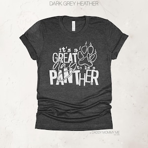 It&#39;s A Great Day To Be A Panther Shirt - Panther Unisex TShirt - Panther Shirts For Mom - Panther Shirts Teacher - Panther School Graphic