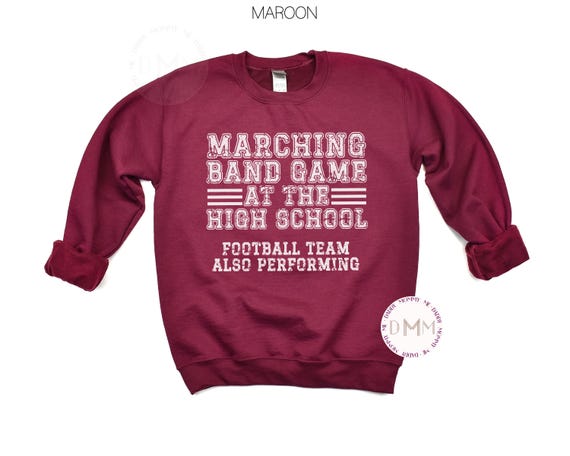 Marching Band Mom Sweatshirt: High School Football Game Day