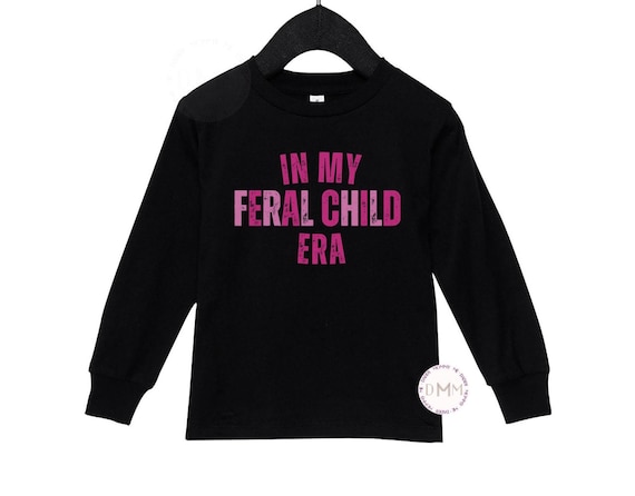 In My Feral Child Era Long Sleeve Shirt, Toddler & Youth