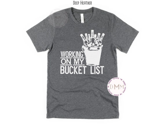 Working On My Bucket List Shirt, Funny Beer Shirt, Funny Dad Shirt, Funny Shirts For Men, Sarcastic Shirt, Beer Drinking Shirt, Gift For Men