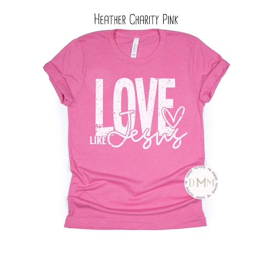 Love Like Jesus Shirt, Christian Shirt, Unisex Graphic Tee Women, Religious, Inspirational, Jesus, Church, Faith, Spiritual, Christian Gift