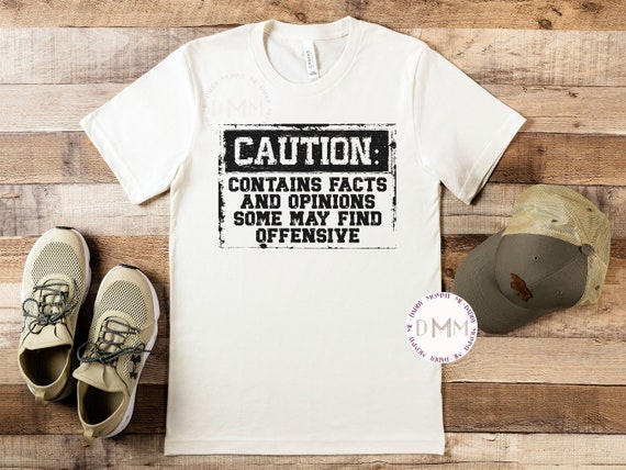 Caution Contains Facts And Opinions Some May Find Offensive Shirt, Sarcastic Shirt, Funny Graphic Tee Men, Adult Humor Shirt Funny Sarcasm