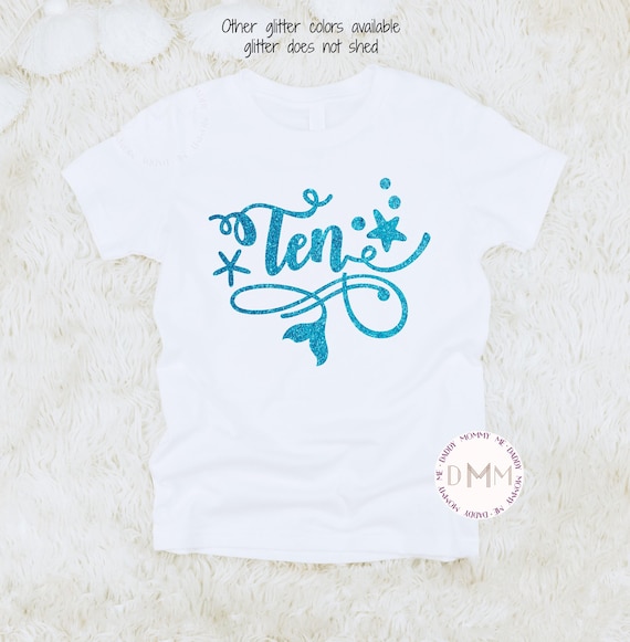 10th Birthday Shirt, Ten Mermaid Birthday Shirt, Ten Glitter Birthday Shirt, 10th Birthday Shirt, Mermaid Birthday Tee, 10 Birthday Shirt