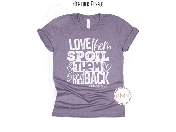 Love Them Spoil Them Send Them Back Grandma Shirt Funny Grandma Shirt Grandma Gift Funny Shirts For Grandma Grandmother Shirt Grandma Life