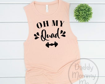 Oh My Quad Tank, Workout Tanks for Women, Workout Tank Top, Funny Workout Tank, Fitness Tank, Cute Workout Tank, Gym Tank Top, Exercise Tee