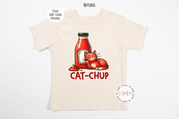 Cat-Chup Shirt, Funny Ketchup Shirt, Funny Cat Shirt, Food Pun Shirt, Funny Kid Shirt, Toddler Tee, Trendy Kid Shirt, Cool Kid Shirt Funny