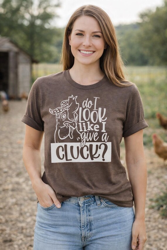 Funny Chicken Graphic Tee: Do I Look Like A Give A Cluck Shirt