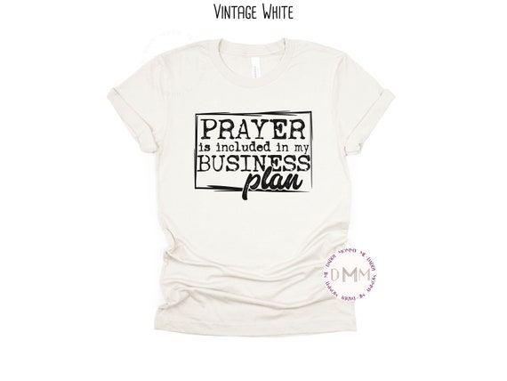Prayer Is Included In My Business Plan Shirt Christian Shirt Religious Shirt Graphic Tee Shirt Pray Entrepreneur Shirt Business Owner Shirt