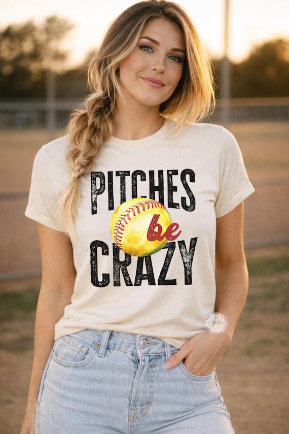Softball Shirt Pitches Be Crazy, Funny Softball Mom Game Day Tee