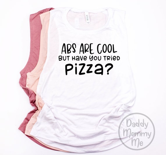 Abs Are Cool But Have You Tried Pizza Tank, Funny Tank, Workout Tanks for Women, Exercise Tank Top, Funny Workout Fitness Gym Workout Tank