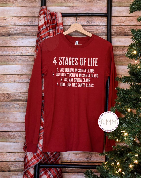 Funny Santa 4 Stages Of Life Long Sleeve Shirt - Sarcastic Christmas Graphic Tee
