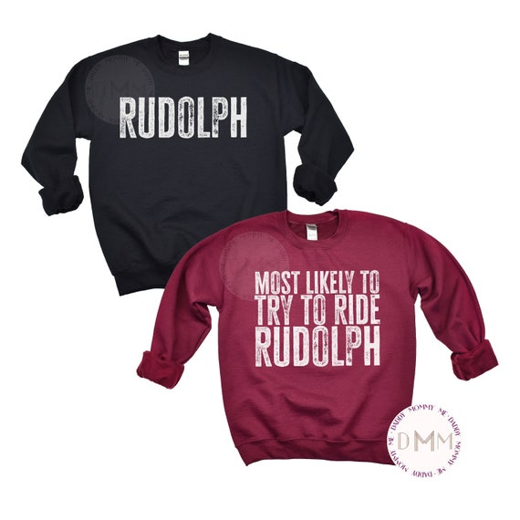 Funny Christmas Couple Sweatshirt, Most Likely To Try To Ride Rudolph Sweatshirt, Sarcastic Couple Christmas, Family Christmas Party Sweater