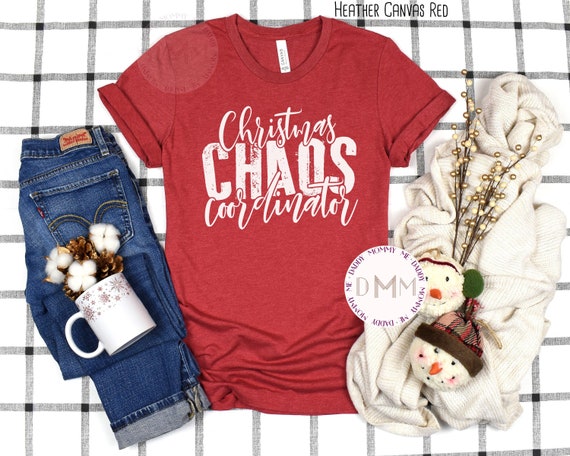 Christmas Chaos Coordinator Shirt, Funny Christmas Shirt, Funny Christmas Mom Shirt, Sarcastic Christmas Shirt, Christmas Graphic Tee Women