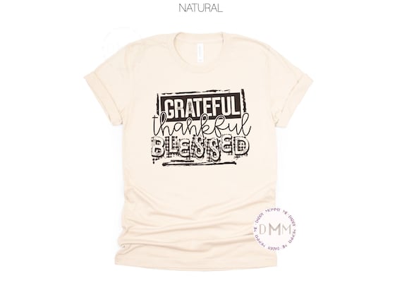 Grateful Thankful Blessed Shirt: Thanksgiving Graphic Tee