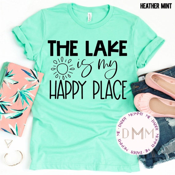 The Lake Is My Happy Place Shirt, Cute Summer Shirt, Lake Shirt, Summer Vacation Shirt, Summer Shirts For Women, UNISEX, Lake Life Shirt