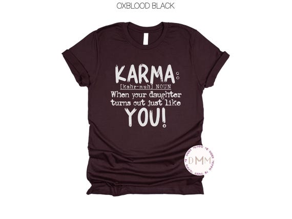 Funny Mom Shirt: Karma Daughter Sarcastic Mama T-Shirt