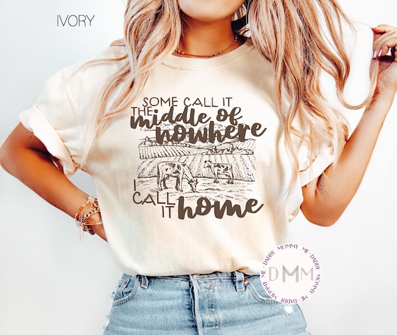 Middle of Nowhere Home T-Shirt - Farmhouse Country Tee