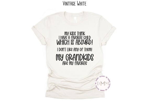 Funny Grandparent T-Shirt: My Grandkids Are My Favorite