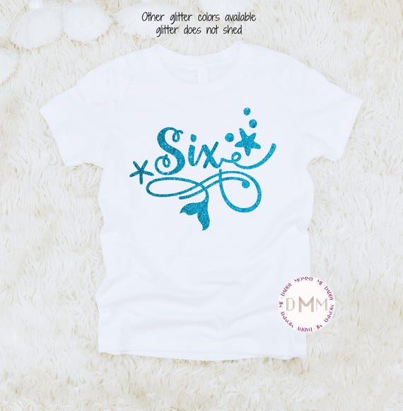 Six Birthday Mermaid Shirt, 6th Birthday Shirt, Mermaid Birthday Glitter Shirt, 6 Birthday Shirt, Sixth Birthday Shirt, 6th Birthday Girl