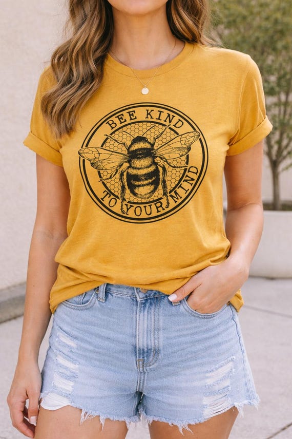 Bee Kind To Your Mind Shirt – Inspirational Graphic Tee – Mental Health Awareness Shirt