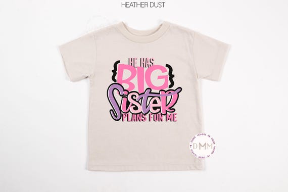 He Has Big Sister Plans For Me Shirt Big Sister Shirt Big Sister Announcement Shirt Big Sister Gift Trendy Big Sister Shirt New Big Sister