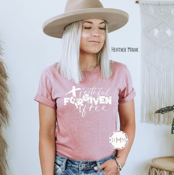 Faithful Forgiven & Free Shirt - Christian Shirt - Inspirational Shirt - Christian Apparel - Christian Easter Shirt - Unisex Graphic Tee