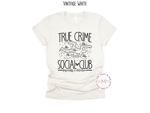 True Crime Social Club Basically A Detective Shirt Crime Show True Crime Graphic Tee Murder Show Trendy Graphic Tee True Crime Tee