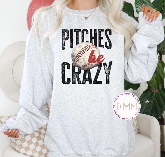 Pitches Be Crazy Sweatshirt Funny Baseball Sweatshirt Baseball Mom Sweater Baseball Mom Gift Trendy Baseball Sweatshirt Sarcastic Baseball