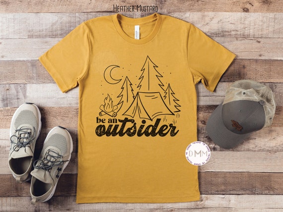 Be An Outsider Shirt - Camping Shirt - Love Camping - Camping Shirts For Adults - Outdoors - Hiking - Nature - Camp Life - Happy Camper Tee