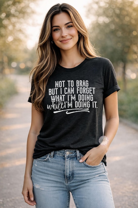 Forgetful Shirt, Not To Brag But I Forget What I'm Doing Tee, ADHD Humor