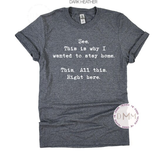 Gildan Softstyle See This Is Why I Wanted To Stay Home Shirt, Funny Shirt, Adult Humor Shirt, Introvert Shirt, Sarcastic Shirt, Sarcasm Tee