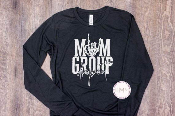 Funny Mom Long Sleeve Shirt Mom Group Dropout Shirt Trendy Mom Gift Funny Mother's Day Gift Mom Graphic Tee Sarcastic Mom Shirt Mama Gift