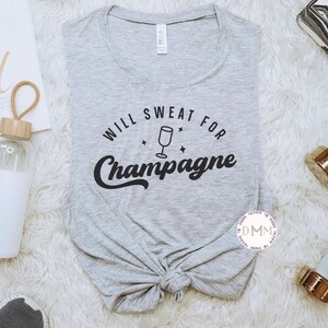 Will Sweat For Champagne Tank Top, Trendy Tank Top, Workout Tanks for Women, Workout Tank Top, Funny Champagne Tank Top, Fitness Tank Top