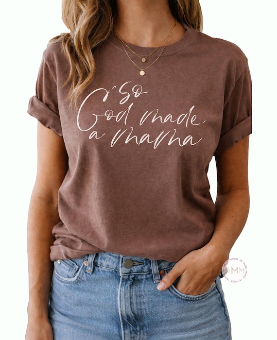 So God Made a Mama Shirt, Christian Mom Tee Comfort Colors