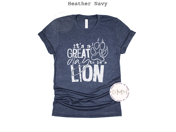 It's A Great Day To Be A Lion Shirt, Lion School Shirt, Lion Teacher Shirt, Lion School Spirit Shirt, Lion Mom Shirt, Lion Sports Team Shirt