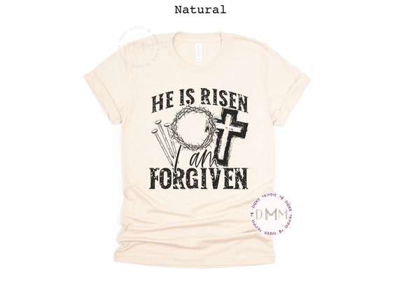 He Is Risen I Am Forgiven Shirt, Christian Shirt, Religious Shirt, Christian Apparel, Christian Easter Shirt, He Is Risen Shirt, Jesus Tee