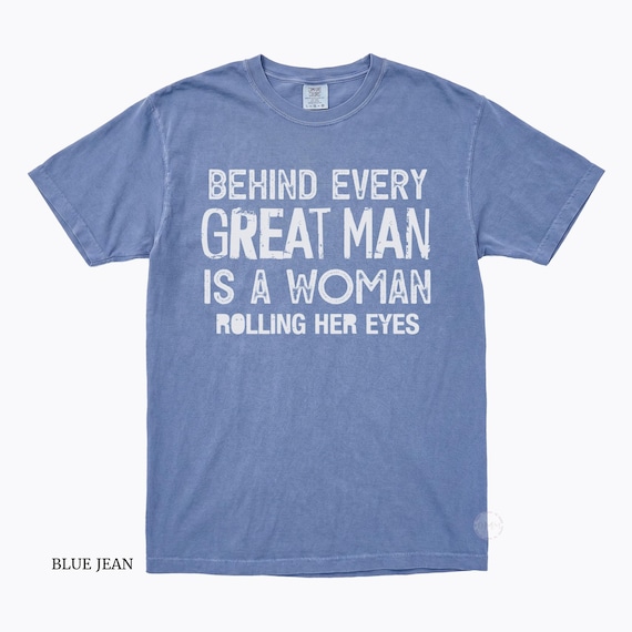 Funny Husband Shirt, Behind Every Great Man Shirt, Husband Graphic Tee, Funny Marriage Shirt, Comfort Colors Shirt, Gift for Husband